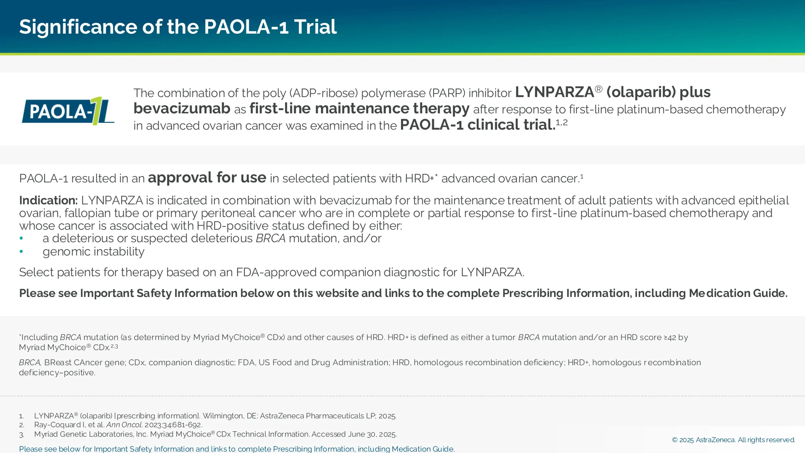 Significance of the PAOLA-1 Trial: Resulted in an approval for use in selected patients with HRD-positive advanced ovarian cancer.