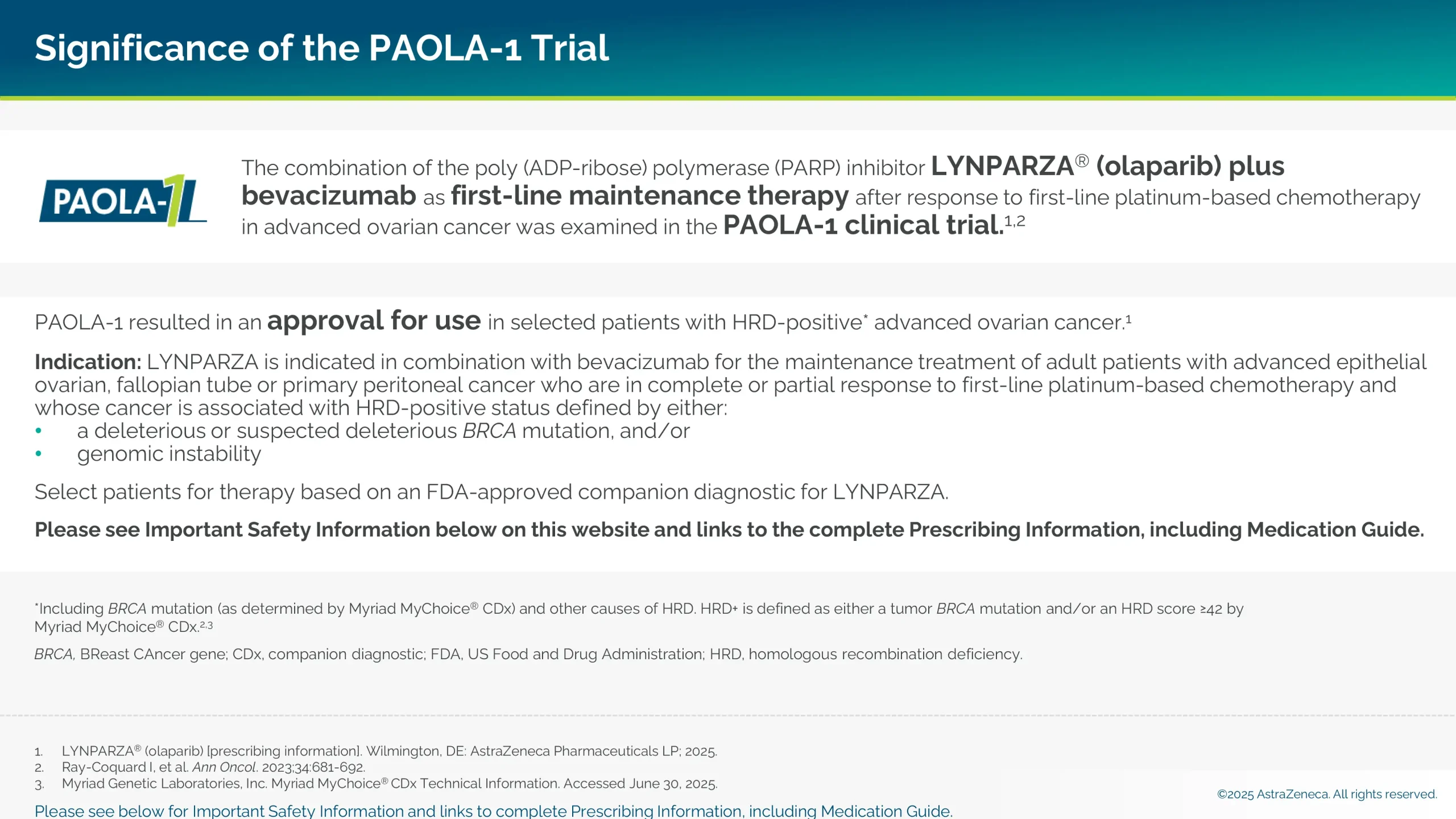 Significance of the PAOLA-1 Trial: Resulted in an approval for use in selected patients with HRD-positive advanced ovarian cancer.